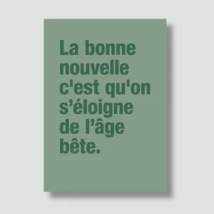 Carte/ L'âge bête